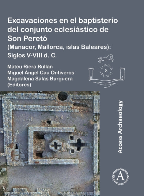 Book cover of: Excavaciones en el baptisterio del conjunto eclesiastico de Son Pereto (Manacor, Mallorca, islas Baleares). By: Mateu Riera Rullan
