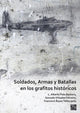 Book cover of: Soldados, Armas y Batallas en los grafitos historicos. By: L. Alberto Polo Romero