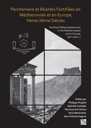 Perchement Et Realites Fortifiees En Mediterranee Et En Europe, Veme-Xeme Siecles