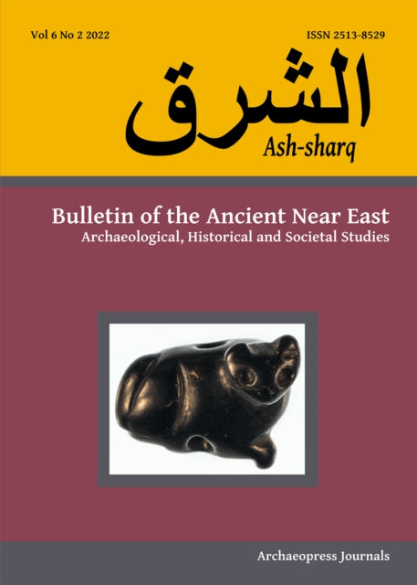 Book cover of: Ash-sharq: Bulletin of the Ancient Near East No 6 1-2, 2022. By: Laura Battini