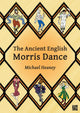 Book cover of: Ancient English Morris Dance. By: Michael Heaney
