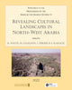 Book cover of: Revealing Cultural Landscapes in North-West Arabia. By: Rebecca Foote