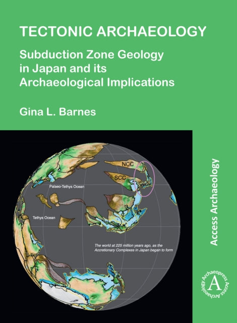 Book cover of: Tectonic Archaeology. By: Gina L. Barnes