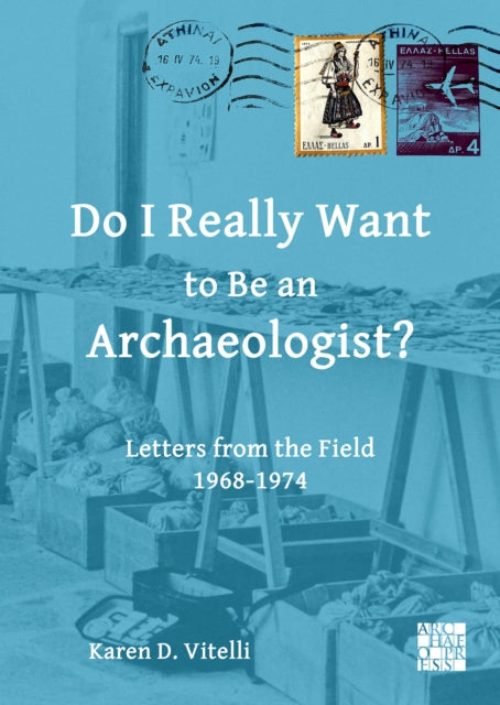 Book cover of: Do I Really Want to Be an Archaeologist?. By: Karen D. Vitelli