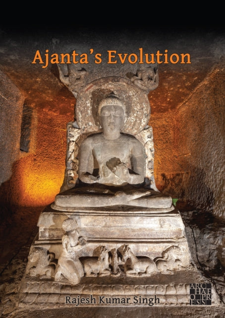 Book cover of: Ajanta's Evolution. By: Rajesh Kumar Singh