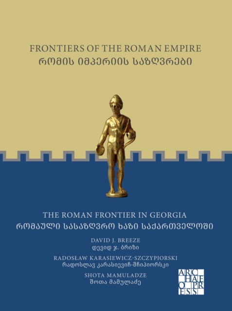 Book cover of: Frontiers of the Roman Empire: The Roman Frontier in Georgia