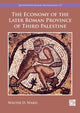 Book cover of: Economy of the Later Roman Province of Third Palestine. By: Walter D. Ward