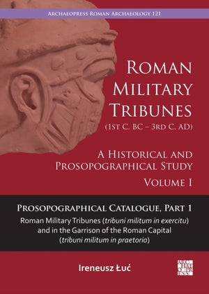 Roman Military Tribunes (First Century BC to Third Century AD)