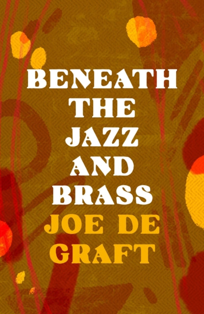 Book cover of: Beneath the Jazz and Brass