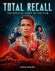 Book cover of: Total Recall: The Official Story of the Film. By: Titan Books