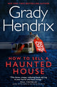 Book cover of: How to Sell a Haunted House. By: Grady Hendrix