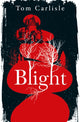 Book cover of: Blight. By: Tom Carlisle