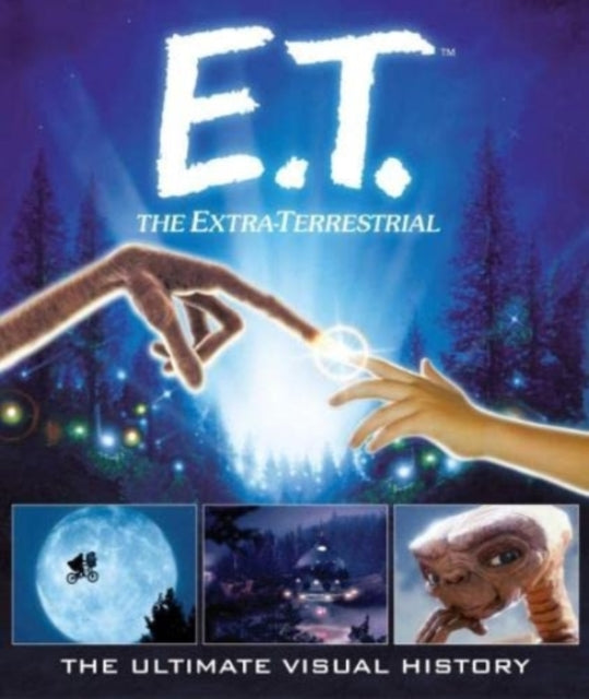 Book cover of: E.T. the Extra-Terrestrial: The Ultimate Visual History. By: Caseen Gaines