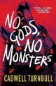 Book cover of: No Gods, No Monsters. By: Cadwell Turnbull