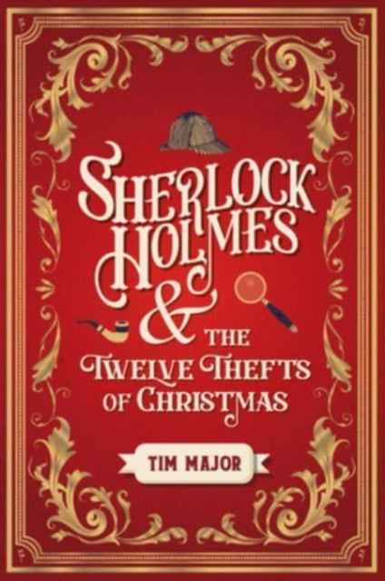 Sherlock Holmes and the Twelve Thefts of Christmas 9781803361949 Tim Major