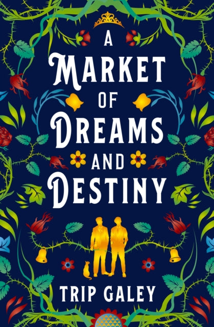 Book cover of: Market of Dreams and Destiny. By: Trip Galey