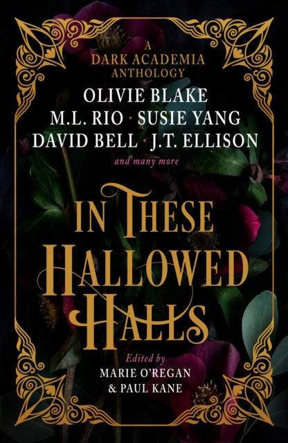 Book cover of: In These Hallowed Halls: A Dark Academia anthology. By: Paul Kane