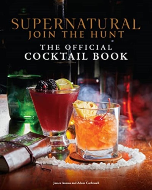 Book cover of: Supernatural: The Official Cocktail Book