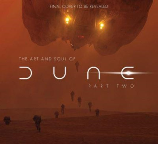 Book cover of: Art and Soul of Dune: Part Two. By: Tanya Lapointe