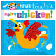 Book cover of: Never Touch a Noisy Chicken!