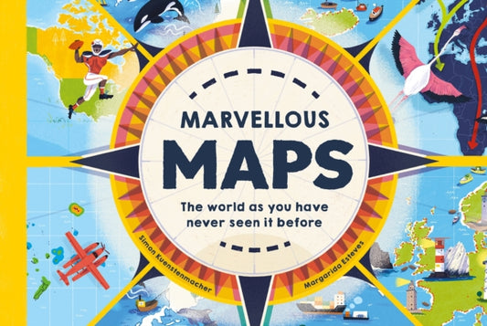 Book cover of: Marvellous Maps. By: Simon Kuestenmacher