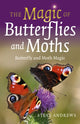 Book cover of: Magic of Butterflies and Moths, The. By: Steve Andrews