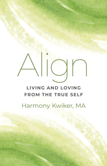 Book cover of: Align. By: Harmony Kwiker