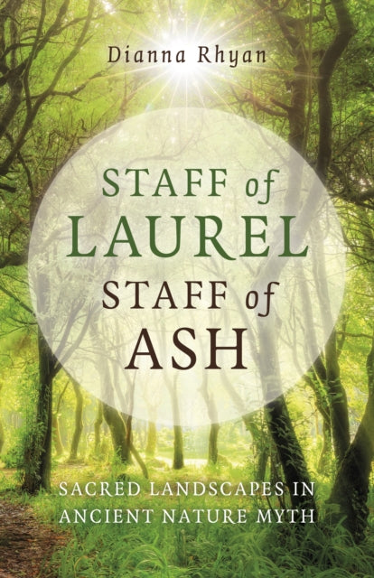 Book cover of: Staff of Laurel, Staff of Ash. By: Dianna Rhyan
