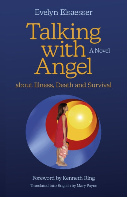 Book cover of: Talking with Angel about Illness, Death and Survival. By: Evelyn Elsaesser