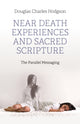 Book cover of: Near Death Experiences and Sacred Scripture. By: Douglas Charles Hodgson