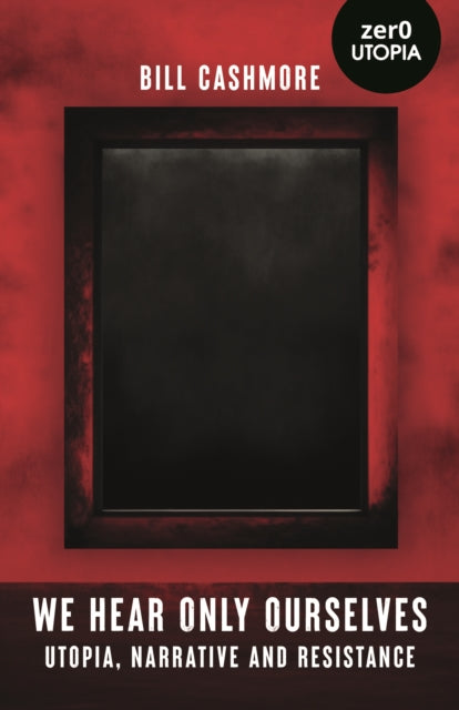 Book cover of: We Hear Only Ourselves. By: Bill Cashmore