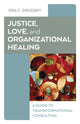 Book cover of: Justice, Love, and Organizational Healing. By: Ora C. Grodsky