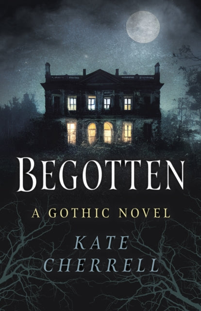 Book cover of: Begotten. By: Kate Cherrell