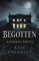 Book cover of: Begotten. By: Kate Cherrell