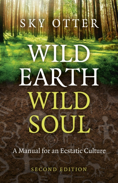 Book cover of: Wild Earth, Wild Soul (2nd Edition). By: Sky Otter