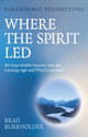Book cover of: Paranormal Perspectives: Where the Spirit Led. By: Brad Burkholder