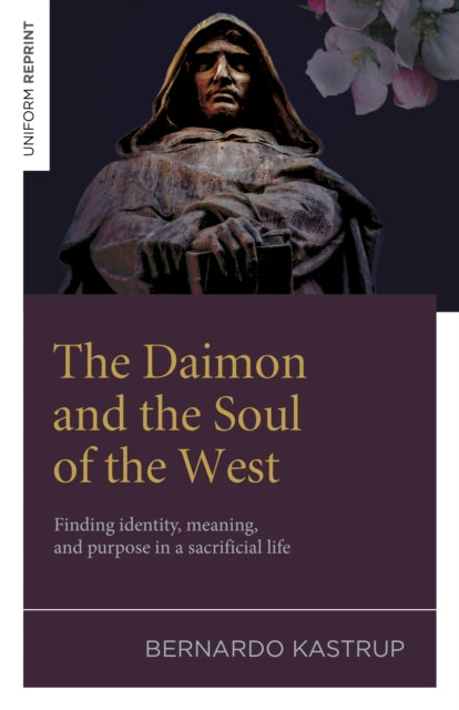 Book cover of: Daimon and the Soul of the West. By: Bernardo Kastrup
