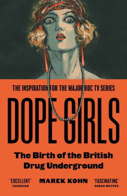 Dope Girls, The Birth Of The British Drug Underground 9781803511634 Marek Kohn