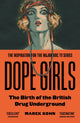 Dope Girls, The Birth Of The British Drug Underground 9781803511634 Marek Kohn