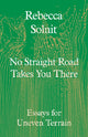 Book cover of: No Straight Road Takes You There
