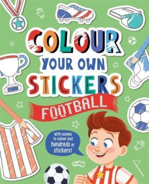 Book cover of: Colour Your Own Stickers: Football