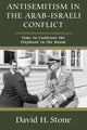 Book cover of: Antisemitism in the Arab-Israeli Conflict. By: STONE