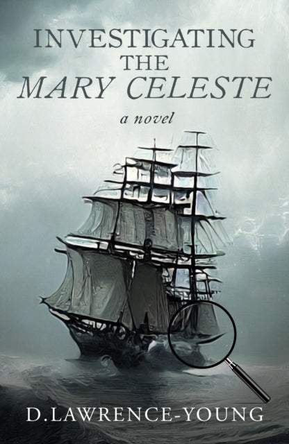 Book cover of: Investigating the Mary Celeste. By: D. Lawrence-Young