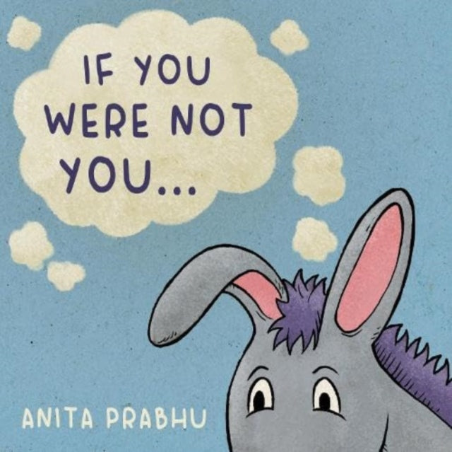 If You Were Not You... 9781803781990 Anita Prabhu