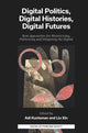 Book cover of: Digital Politics, Digital Histories, Digital Futures. By: Adi Kuntsman