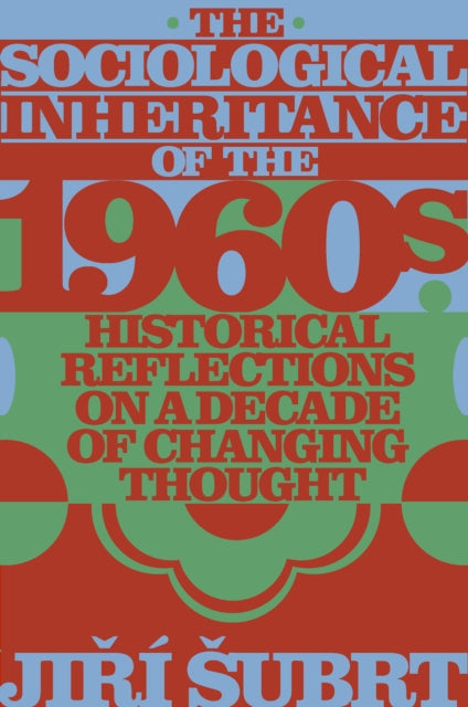 Book cover of: Sociological Inheritance of the 1960s. By: Jiří Subrt
