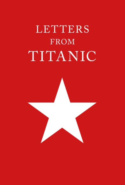 Book cover of: Letters from Titanic. By: George Behe
