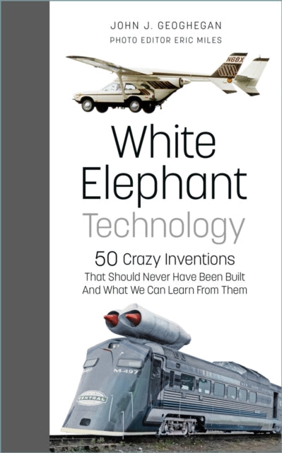 Book cover of: White Elephant Technology. By: John J. Geoghegan