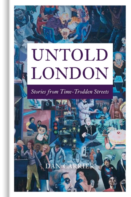 Book cover of: Untold London. By: Dan Carrier
