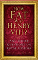 Book cover of: How Fat Was Henry VIII?. By: Raymond Lamont-Brown